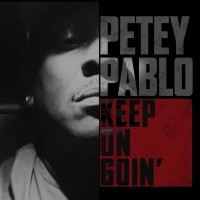 Purchase Petey Pablo - Keep On Goin'