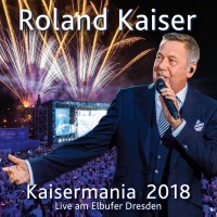 Purchase Roland Kaiser - Kaisermania 2018 (Live Am Elbufer Dresden) CD1