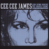 Purchase Cee Cee James - Low Down Where The Snakes Crawl