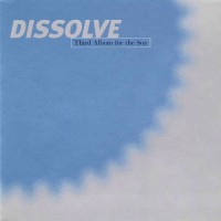 Purchase Dissolve - Third Album For The Sun