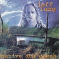 Buy Jeff Lang - Native Dog Creek Mp3 Download