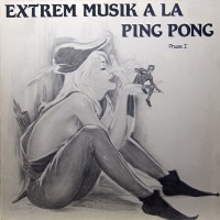 Purchase A La Ping Pong - Extrem Musik A La Ping Pong Phase I (Vinyl)