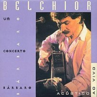 Purchase Belchior - Um Concerto Bárbaro