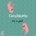 Buy Childbirth - It's A Girl! Mp3 Download