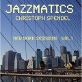 Buy Christoph Spendel - Jazzmatics New York Sessions Vol.1 Mp3 Download