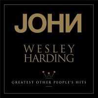 Purchase John Wesley Harding - Greatest Other People's Hits