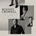 Buy Rodney Crowell - Stars On The Water Mp3 Download