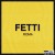 Buy Curren$y, Freddie Gibbs & The Alchemist - Fetti Mp3 Download