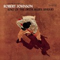 Buy Robert Johnson - King Of The Delta Blues Singers Mp3 Download