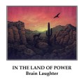 Buy Brain Laughter - In The Land Of Power Mp3 Download