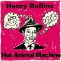 Buy Henry Rollins - Hot Animal Machine... Plus Mp3 Download