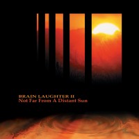 Purchase Brain Laughter - Not Far From A Distant Sun