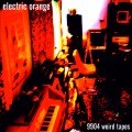 Buy Electric Orange - 9904 Weird Tapes CD1 Mp3 Download