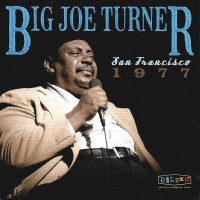 Purchase Big Joe Turner - San Francisco 1977 CD2