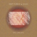 Buy Deep Forest & Gaudi - Epic Circuits Mp3 Download