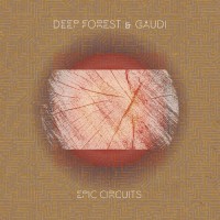 Purchase Deep Forest & Gaudi - Epic Circuits