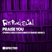 Purchase Fatboy Slim - Praise You (Purple Disco Machine Extended Remix) (CDS)