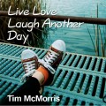 Buy Tim Mcmorris - Live Love Laugh Another Day (CDS) Mp3 Download