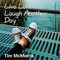 Purchase Tim Mcmorris - Live Love Laugh Another Day (CDS)