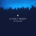 Buy Tim Mcmorris - O Holy Night (CDS) Mp3 Download