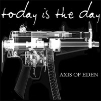 Purchase Today Is The Day - Axis Of Eden
