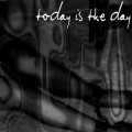 Buy Today Is The Day - Today Is The Day Mp3 Download