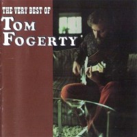 Purchase Tom Fogerty - The Very Best Of Tom Fogerty