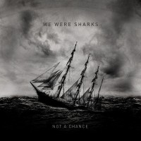 Purchase We Were Sharks - Not A Chance