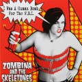 Buy Zombina And The Skeletones - I Was A Human Bomb For The F.B.I. Mp3 Download