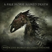Purchase A Pale Horse Named Death - When The World Becomes Undone