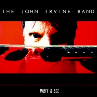 Purchase The John Irvine Band - Wait & See