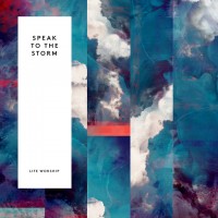 Purchase Life Worship - Speak To The Storm (Live)