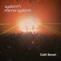 Buy System 7 & Mirror System - Café Seven Mp3 Download