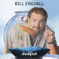Purchase Bill Engvall - Dorkfish