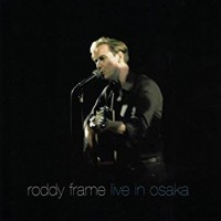 Purchase Roddy Frame - Roddy Frame Live In Osaka