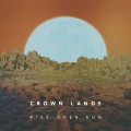 Buy Crown Lands - Rise Over Run Mp3 Download