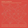 Buy Ingrid Laubrock - Chaos Practices - Two Works For Orchestra With Soloists Mp3 Download