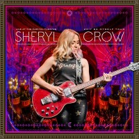 Purchase Sheryl Crow - Live At The Capitol Theatre - 2017 Be Myself Tour