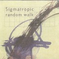Buy Sigmatropic - Random Walk Mp3 Download