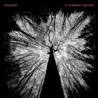 Purchase Iszoloscope - All Is Immensity And Chaos