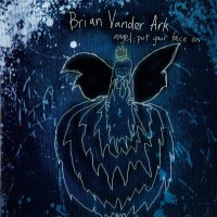 Purchase Brian Vander Ark - Angel, Put Your Face On