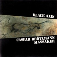 Purchase Caspar Brötzmann Massaker - Black Axis