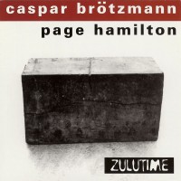 Purchase Caspar Brötzmann - Zulutime (With Page Hamilton)