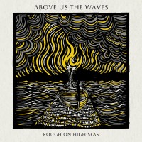Purchase Above Us The Waves - Rough On High Seas