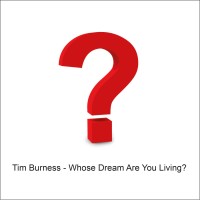 Purchase Tim Burness - Whose Dream Are You Living?