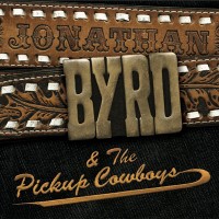 Purchase Jonathan Byrd & The Pickup Cowboys - Pickup Cowboy