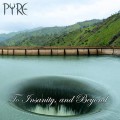 Buy Pyre - To Insanity, And Beyond Mp3 Download
