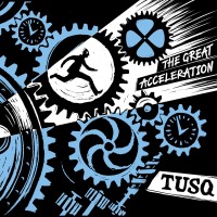 Purchase Tusq - The Great Acceleration