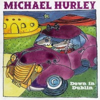 Purchase Michael Hurley - Down In Dublin