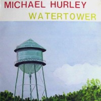 Purchase Michael Hurley - Watertower